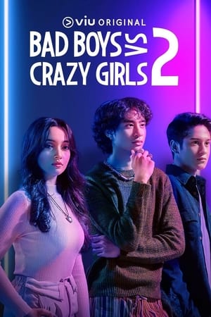 Nonton Film Bad Boys VS Crazy Girls Season 2 (2023) Terbaru Nonton Film Bad Boys VS Crazy Girls Season 2 (2023) Terbaru