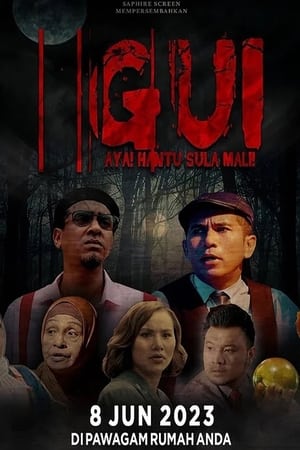 Nonton Film GUI: AYA! Hantu Sula Mali! (2023) Terbaru